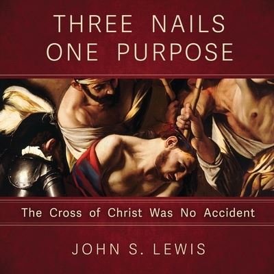 Cover for John Lewis · 3 Nails 1 Purpose (Bok) (2023)