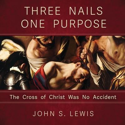 Cover for John Lewis · 3 Nails 1 Purpose (Book) (2023)