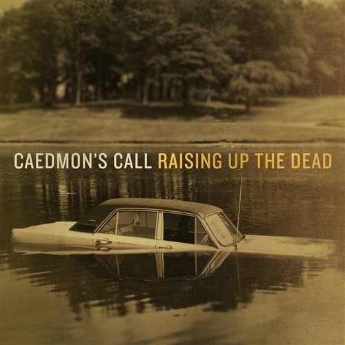 Cover for Caedmon'S Call · Caedmon's Call-raising Up the Dead (CD) (2015)