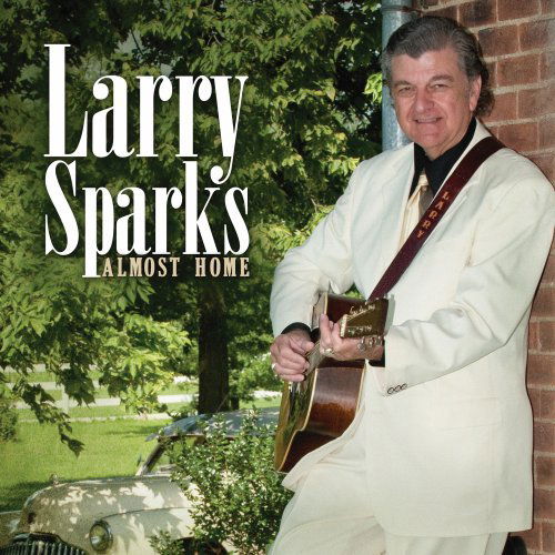 Almost Home - Larry Sparks - Music - NEW ROUNDER - 0011661066229 - March 15, 2011