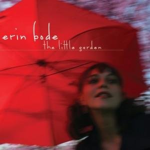 Cover for Erin Bode · Little Garden (CD) (2008)