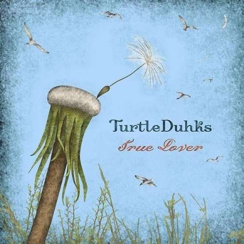 Cover for Turtleduhks · True Lover (CD) (2007)