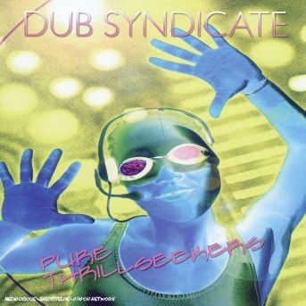 Cover for Dub Syndicate · Pure Thrill Seekers (CD) (2005)