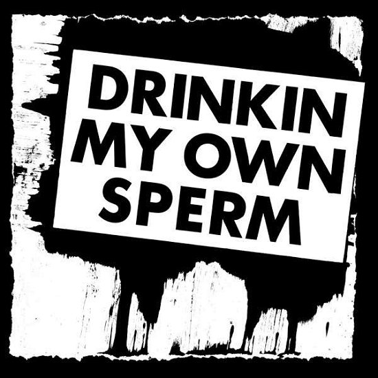 Drinkin My Own Sperm - Alvaro - Música - FEEDING TUBE - 0019962200229 - 9 de junho de 2015