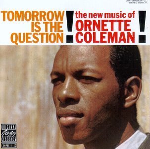 Cover for Ornette Coleman · Tomorrow Is The Question (CD) (1988)