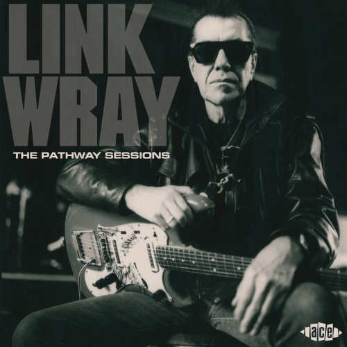 Pathway Sessions - Link Wray - Musik - ACE - 0029667027229 - 6. september 2007