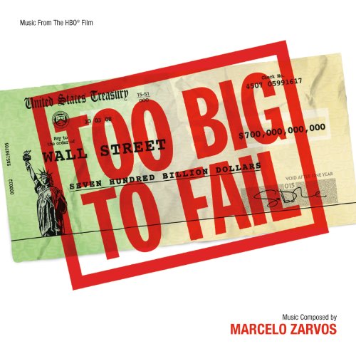 Too Big To Fail - Original Soundtrack / Marcelo Zarvos - Musiikki - VARESE SARABANDE - 0030206710229 - tiistai 12. heinäkuuta 2011