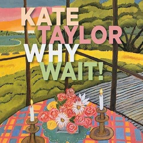 Cover for Kate Taylor · Why Wait (CD) (2021)