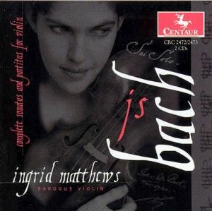 Bach: Sonatas and Partitas for Violin [complete] - Ingrid Matthews - Music - Centaur - 0044747247229 - March 15, 2000