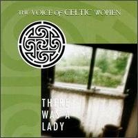 Cover for There Was a Ladythe Voice · Voice of Celtic Women: There Was a Lady (CD) (2017)