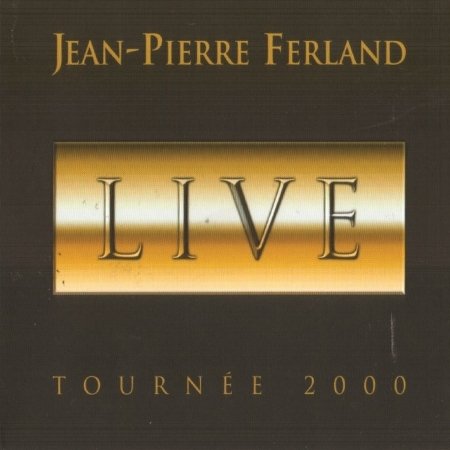 Cover for Jean-pierre Ferland · Live Tournee 2000 (CD) (2006)