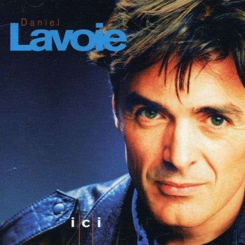 Cover for Daniel Lavoie · Ici (CD) (2006)