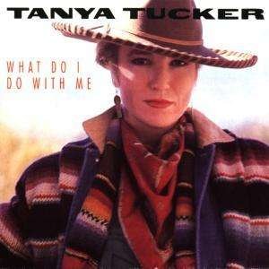 Cover for Tanya Tucker · What Do i Do With Me (CD) (1991)