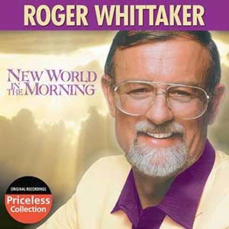 New World in the Morning - Roger Whittaker - Musik - COLLECTABLES - 0090431943229 - 30. juni 1990