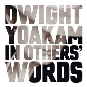 In Others' Words (Usa) - Yoakam Dwight - Music - WARNER BROTHERS - 0093624834229 - September 23, 2003
