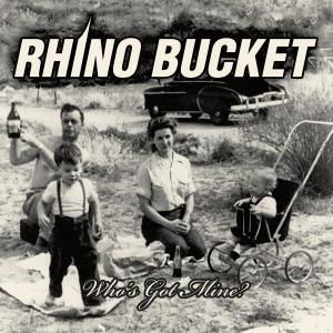 Cover for Rhino Bucket · Who's Got Mine (CD) (2011)