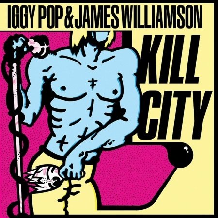 Kill City - Pop, Iggy / James Williams - Musiikki - ALIVE - 0095081011229 - maanantai 25. lokakuuta 2010