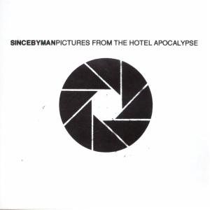 Pictures from the Hotel Apocal - Since by Man - Musikk - REVELATION - 0098796013229 - 24. oktober 2005