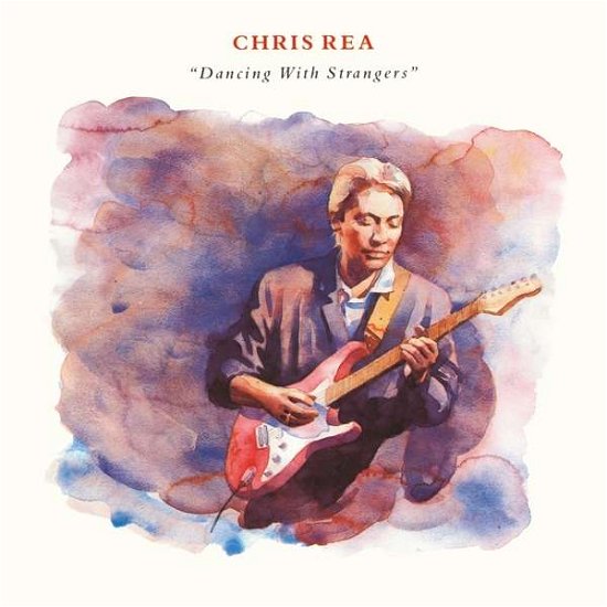 Cover for Chris Rea · Dancing with Strangers (CD) [Deluxe edition] (2019)