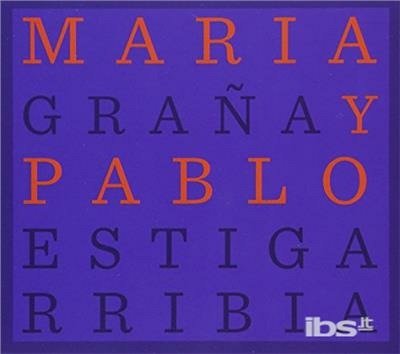 Maria Y Pablo - Maria Grana Y Pablo Estigarribia - Musique - SONY - 0190758078229 - 23 décembre 2017