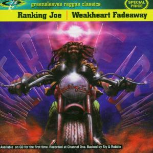 Weakheart Fade Away - Ranking Joe - Musik - GREENSLEEVES - 0601811000229 - 30. juni 1990