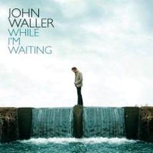 Cover for John Waller · John Waller-while I'm Waiting (CD) (2015)