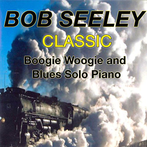 Cover for Bob Seeley · Classic Boogie-woogie (CD) (2016)