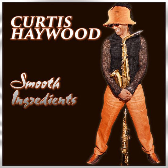 Cover for Curtis Haywood · Smooth Ingredients (CD) (2015)