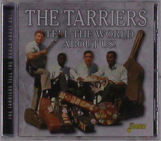 Tell The World About Us - Tarriers - Musiikki - JASMINE - 0604988103229 - perjantai 9. elokuuta 2019