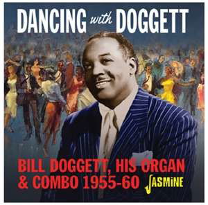 Bill Doggett · Dancing With Bill Doggett, His Organ And Combo, 1955-1960 (CD) (2019)