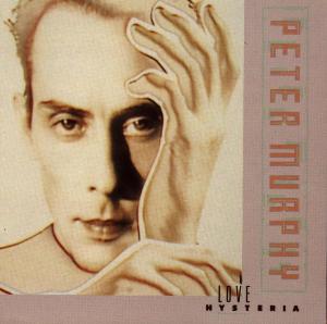 Love Hysteria - Peter Murphy - Muziek - BEGGARS BANQUET - 0607618009229 - 30 maart 1988