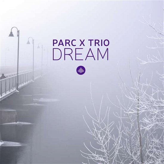 Cover for Parc X Trio · Dream (CD) (2017)