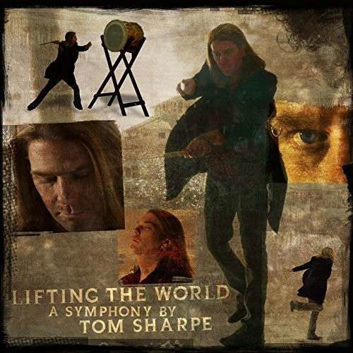 Cover for Tom Sharpe · Lifting the World (CD) [Digipack] (2014)