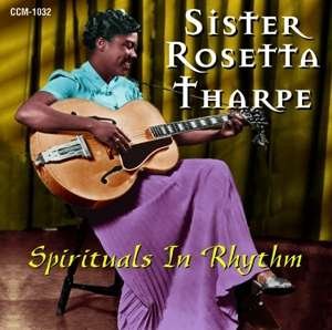 Cover for Tharpe Sister Rosetta · Spirituals in Rhythm (CD) (2012)
