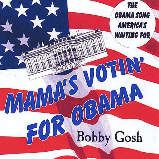 Cover for Bobby Gosh · Mama's Votin' for Obama (CD) (2008)