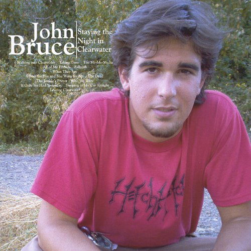 Cover for John Bruce · Staying the Night in Clearwater (CD) (2005)