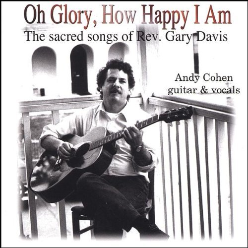 Oh Glory How Happy I Am - Andy Cohen - Música - RIVERLARK MUSIC - 0634351010229 - 7 de abril de 2023