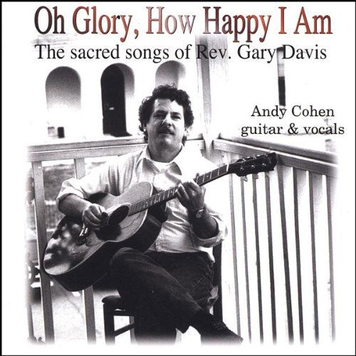 Oh Glory How Happy I Am - Andy Cohen - Musik - RIVERLARK MUSIC - 0634351010229 - 7. april 2023