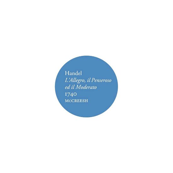 Cover for Gabrieli Consort / Mccreesh · Handel / LAllegro Il Penseroso (CD) (2017)