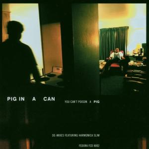 Can't Poison a Pig - Pig in a Can - Muzyka - FEDORA - 0639445800229 - 18 lutego 2003