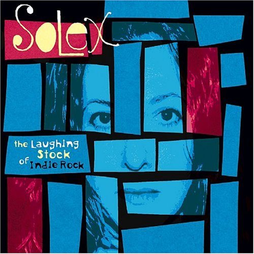 Cover for Solex · Laughing Stock of Indie Rock (CD) (2004)