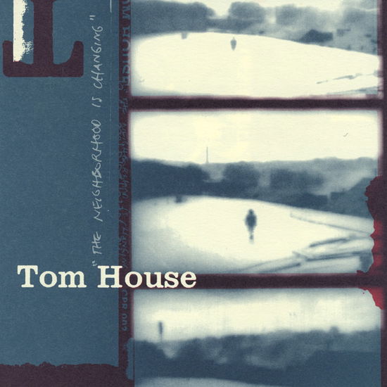 Cover for Tom House · The Neighborhood Is Changing (CD) (2016)