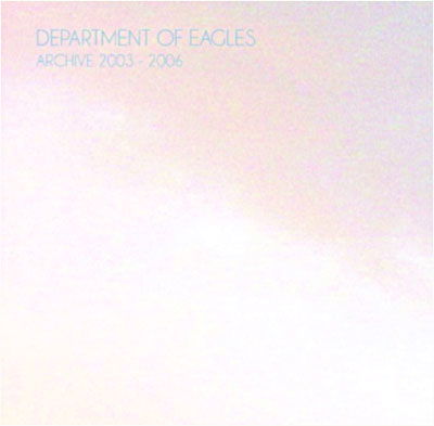 Cover for Department of Eagles · Archive 2003-2006 (CD) (2010)