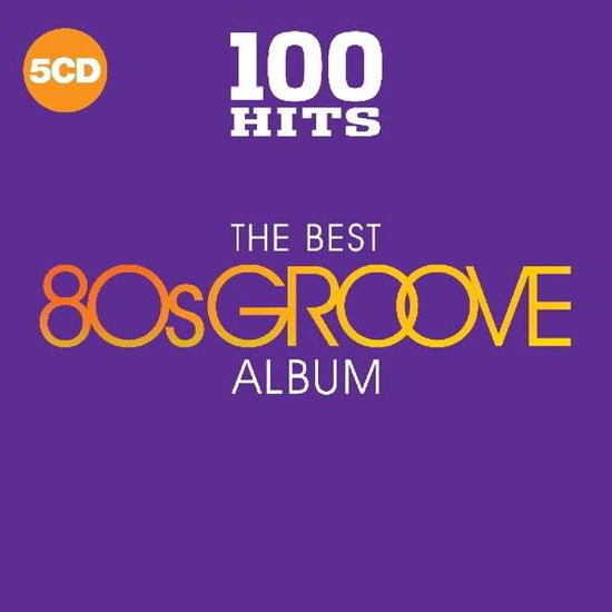 Various Artists - 100 Hits - the Best 80s Groove - Musik - DEMON MUSIC - 0654378721229 - 27. april 2018