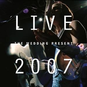 Cover for Wedding Present · Live 2007 (CD) (2017)