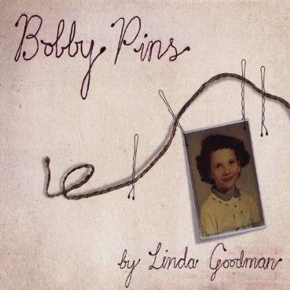 Cover for Linda Goodman · Bobby Pins (CD) (2012)