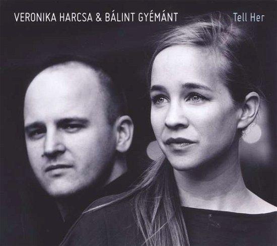 Tell Her - Veronika Harcsa & Balint Gyemant - Música - Traumton Records - 0705304464229 - 16 de junio de 2017