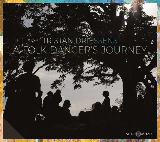 Folk Dancer's  Journey - Tristan Driessens - Music - SEYIR MUZIK - 0705632576229 - April 26, 2019