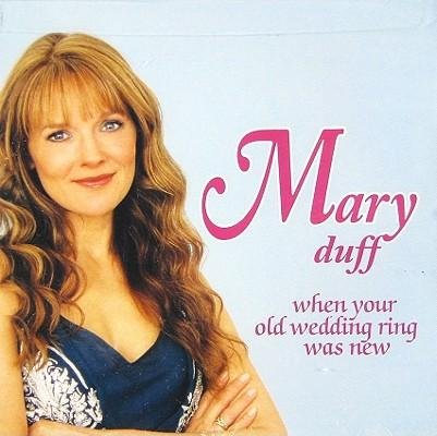 When Your Old Wedding Ring Was New - Mary Duff - Musik - BEAU - 0708354101229 - 30. juni 1990