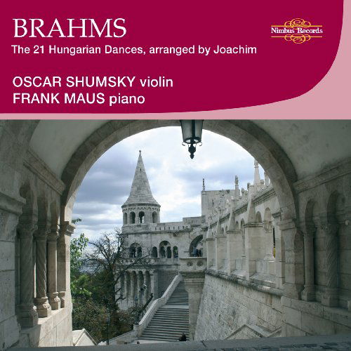 21 Hungarian Dances - Brahms / Shumsky / Maus - Musik - NIMBUS - 0710357255229 - 13. April 2010